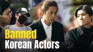 Banned Korean Actors || Korean Celebrities Banned from Entertainment industry