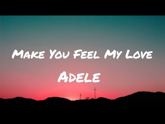 Adele - Make You Feel My Love (Lyrics)