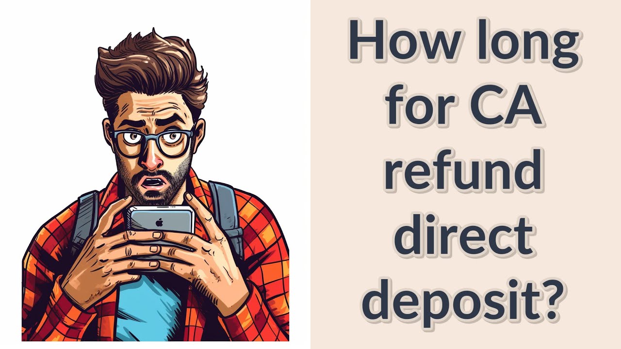 How long for CA refund direct deposit? YouTube