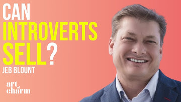 Why Introverts Are Perfect For Sales | Jeb Blount | Art of Charm Podcast