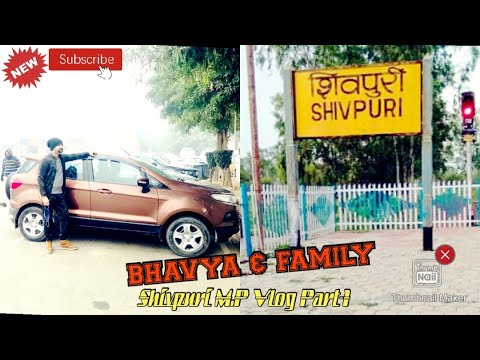 Shivpuri (M.P) Trip  | Part -1 |  Travel Vlog | Cute Baby Bhavya | Delhi to Shivpuri |M.P Tourism
