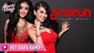 2Racun Youbi Sister - Hey Siapa Kamu