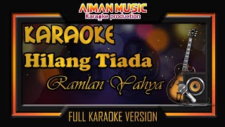 Ramlan Yahya - Hilang Tiada Karaoke | Karaoke Full Version
