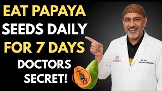 Eat Papaya Seeds Daily For 7 Days & This Happens (not what you think) | Dr Pradip Jamnadas