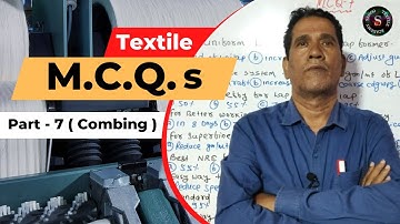 Textile M.C.Q.s Series || Part 7 ( Combing Process ) || Sahoo Textile Academy
