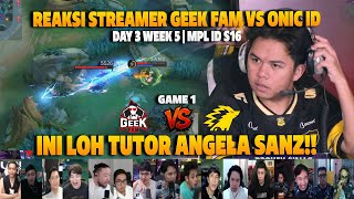 GELO INI LOH TUTOR ANGELA SANZâť—REAKSI STREAMER MPL ID S16 GEEK VS ONIC | GAME 1