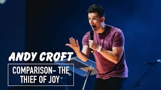 Comparison: The Thief of Joy - Andy Croft // SOUL SURVIVOR 2017