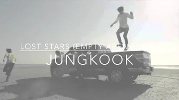 Lost Stars - Jungkook (Empty Arena Edit)