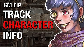 Track Character Info – Lazy DM Tip
