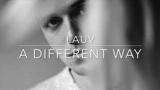 Lauv - A Different Way (Acoustic)