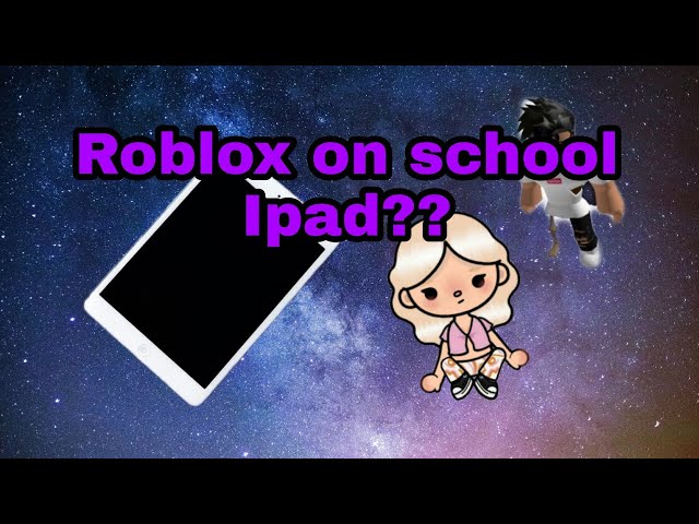 How to play roblox on school iPad 