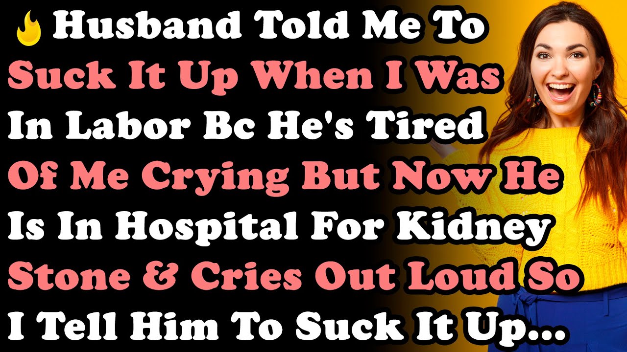 Husband Told Me To Suck It Up When I Was In Labor Bc He's Tired But Now He Gets In Hospital For...