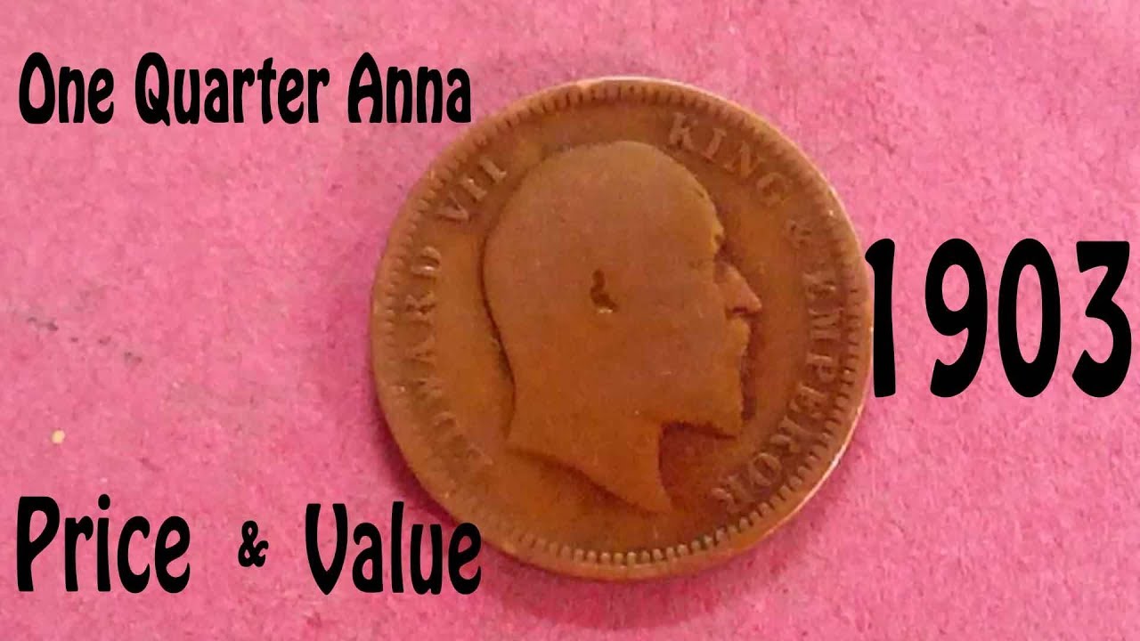 One Quarter Anna 1903, Price and Value YouTube