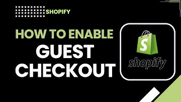 How to Enable Guest Checkout on Shopify | Quick & Easy Store Setup