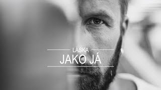 Video thumbnail of "LÁSKA - Jako já (official 4K)"