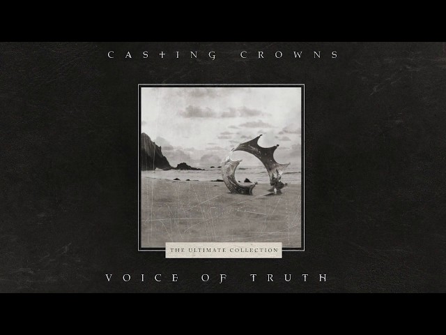 Casting Crowns - Voice of Truth (Official Lyric Video) class=