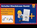 ➤ LICHTSCHALTER STECKDOSEN KOMBINATION ANSCHLIEßEN ➤  ELEKTROINSTALLATION ➤  EIN / AUSSCHALTUNG ✔