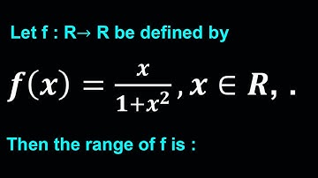 Let f : R→ R be defined by f(x)=x/(1+x^2 ),x∈R, . Then the range of f is :
