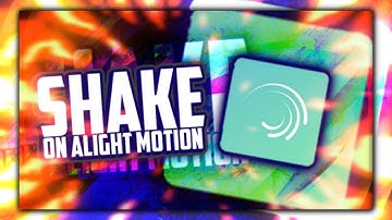 BASIC SHAKE ON ALIGHT MOTION - [AMV TUTORIAL] ENGLISH