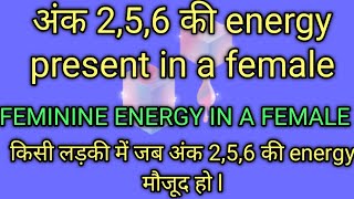 ank 2 ki energy l ank 5 ki energy l ank 6 ki energy l feminine energy in numerology l female energy