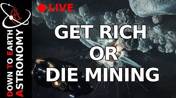 🔴Get Rich and Dire mining with Down To Earth Astronomy