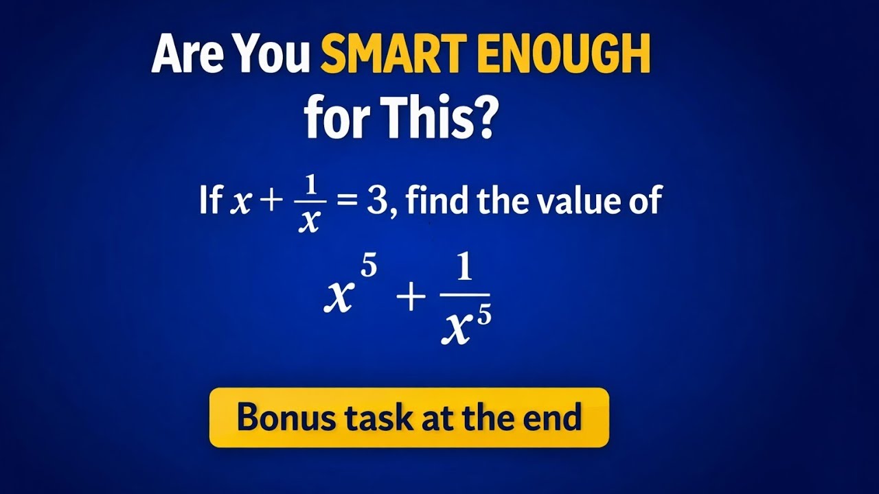 Olympiad Algebra Trick | If x + 1/x = 3, Find x⁵ + 1/x⁵