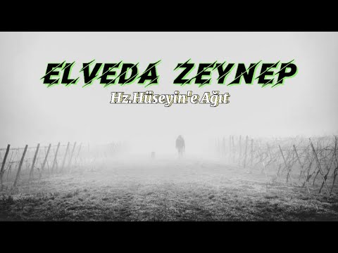 ELVEDA ZEYNEP |¦ Yeni Neşid |¦ HZ. HÜSEYİN'E AĞIT (2021)