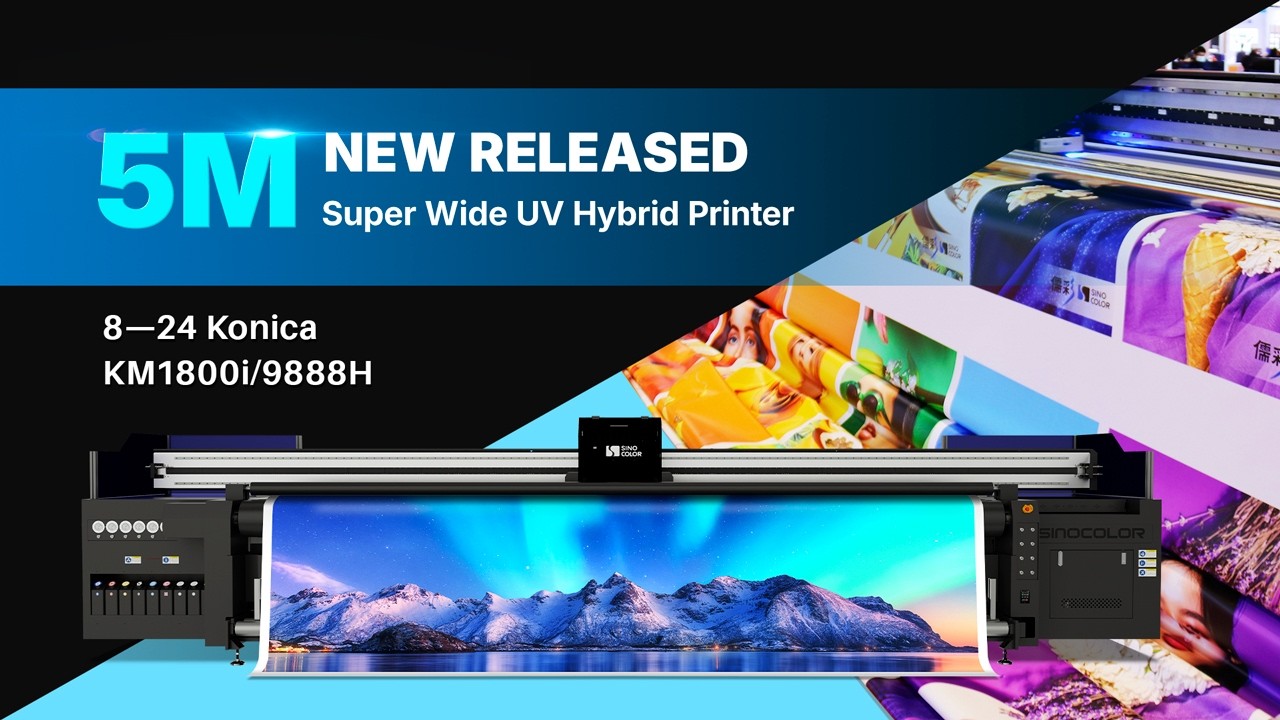 SinoColor New Released 5m Super Wide UV Hybrid Printer I Flat & Roll ...