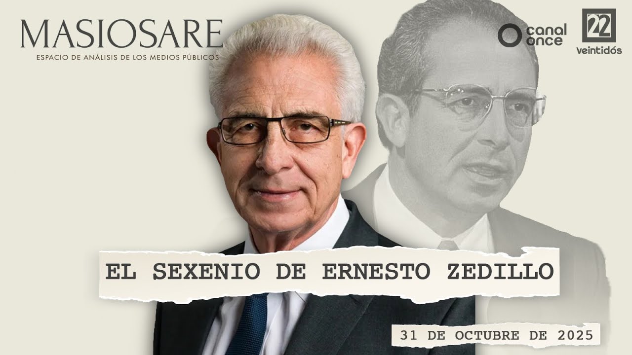 Masiosare - Historia y Humanismo: El sexenio de Ernesto Zedillo (31/10/2025)
