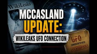 MCCASLAND UPDATE: Wikileaks UFO connection