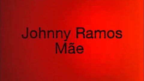 Johnny Ramos - Mãe