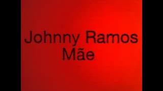 Johnny Ramos - Mãe