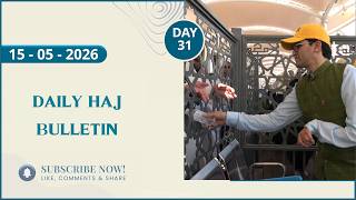 Daily Haj Bulletin | 15-05-2026