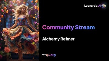 Leonardo.Ai Alchemy Refiner | Community Stream With Zorgi