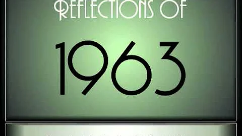 Reflections Of 1963 - Part 1 ♫ ♫  [65 Songs]