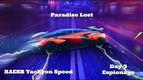 NFS No Limits Paradise Lost RAESR Tachyon Speed - Day 3 (Espionage)