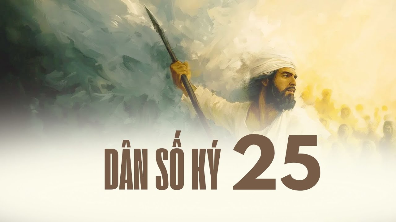 Dân Số Ký 25 | Tương Tác Thánh Kinh | NTC Dấu Iu