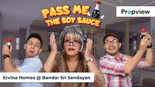 Pass Me The Soy Sauce? Featuring Ervina Homes Bandar Sri Sendayan Propview