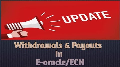 Withdrawals & Payouts Updates in E-Oracle /ECN