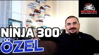 NİNJA 300 ALACAKLAR KESİN İZLESİN! (NİNJA 300 ÖZEL)