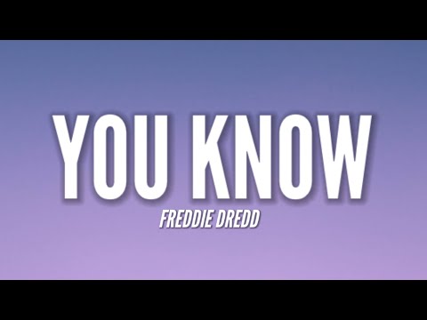 FREDDIE DREDD - YOU KNOW (Lyrics)