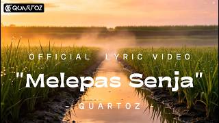 Melepas Senja - Quartoz [ Lyric Video]