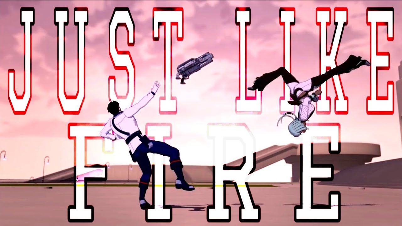 Just Like Fire - RWBY AMV