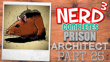Nerd³ Completes... Prison Architect - 25 - Digging For Tunnels
