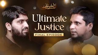 Ultimate Justice *last Episode* | Asma - Ul - Husna | Episode 11