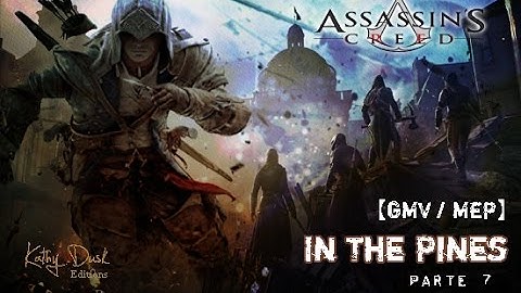 【GMV / MEP】 In The Pines -  『Assassin