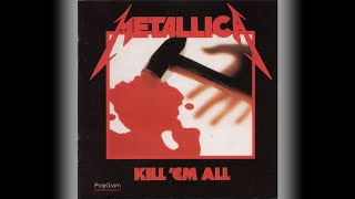 Metallica - Kill 'Em All (Full Album HQ) + Download Link