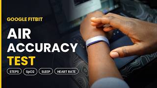 Full I tested Google Fitbit Air Data Accuracy: Steps, Heart Rate, SpO2 & Sleep Tracking Guide
