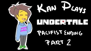 Kan Plays Undertale: Pacifist Ending Part 2