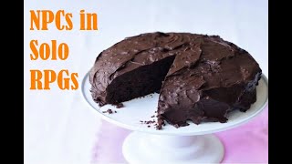 Solo RPG NPCs: Having and eating your RPG Cake